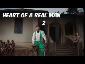 HEART OF A REAL MAN SEASON 2 - 2019 Nollywood Movie